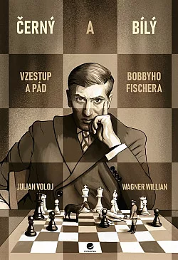 Černý a bílý: Vzestup a pád Bobbyho Fischera