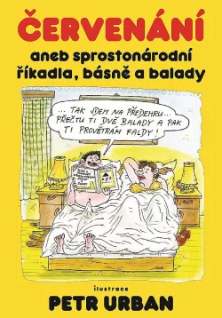 Červenání aneb Sprostonárodní říkadla, básně a balady