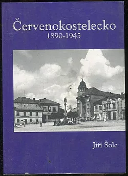 Červenokostelecko - zlatý věk města 1890-1945
