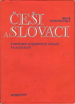 Češi a Slováci: Historie vzájemných vztahů ve 20. století