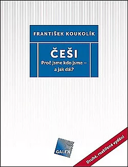 Češi: proč jsme kdo jsme – a jak dál?
