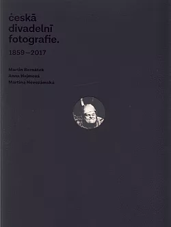 Česká divadelní fotografie : 1859-2017