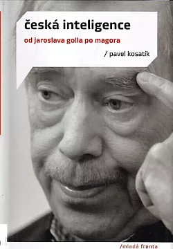 Česká inteligence od Jaroslava Golla po Magora