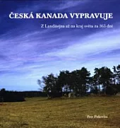 Česká Kanada vypravuje: Z Landštejna až na kraj světa za 365 dní