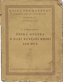 Česká otázka / Naše nynější krize / Jan Hus