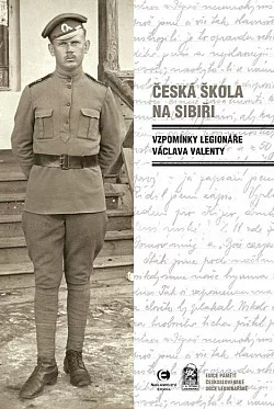 Česká škola na Sibiři: Vzpomínky legionáře Václava Valenty