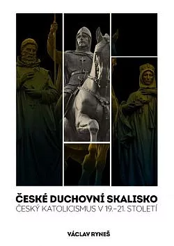 České duchovní skalisko: Český katolicismus v 19.–21. století