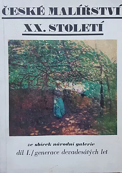 České malířství XX. století. Díl 1: Generace devadesátých let