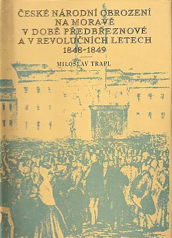 České národní obrození na Moravě v době předbřeznové a v revolučních letech 1848-1849