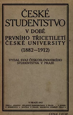 České studentstvo v době prvního třicetiletí české university (1882- 1912)