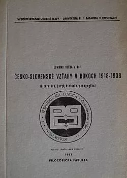 Česko-slovenské vzťahy v rokoch 1918-1938: literatúra, jazyk, história, pedagogika