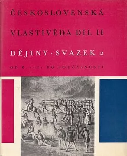 Československá vlastivěda. Díl II, Dějiny. Svazek 2, Od r. 1781 do současnosti