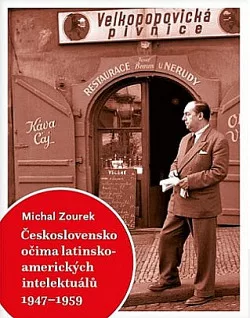 Československo očima latinskoamerických intelektuálů 1947–1959