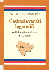 Českoslovenští legionáři: Rodáci a občané okresu Prachatice