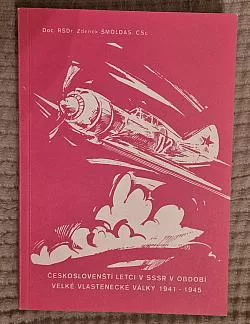 Českoslovenští letci v SSSR v období Velké vlastenecké války 1941-1945
