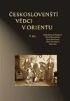 Českoslovenští vědci v Orientu I.