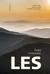 Český a moravský les: Jeho počátky, současný stav a výhled do budoucnosti