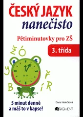 Český jazyk nanečisto - pětiminutovky pro ZŠ - 3. třída