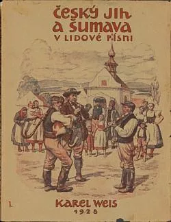 Český jih a Šumava v lidové písni. Díl prvý
