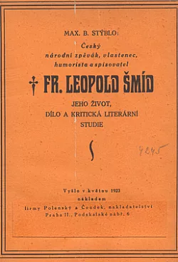 Český národní zpěvák, vlastenec, humorista a spisovatel Fr. Leopold Šmíd
