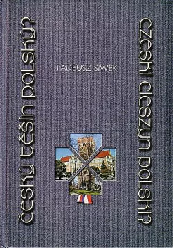 Český Těšín polský? - Czeski Cieszyn polski?