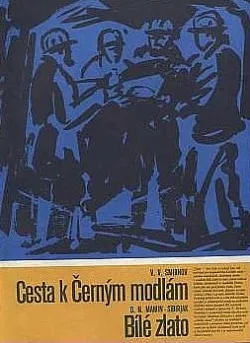 Cesta k Černým modlám / Bílé zlato