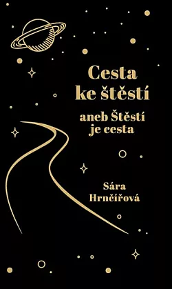 Cesta ke štěstí aneb Štěstí je cesta