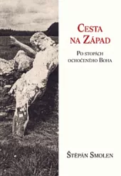 Cesta na Západ. Po stopách ochočeného Boha