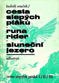 Cesta slepých ptáků / Runa Rider / Sluneční jezero