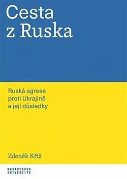 Cesta z Ruska: Ruská agrese proti Ukrajině a její důsledky