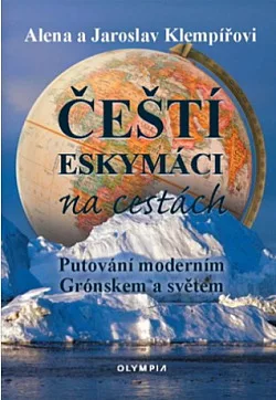 Čeští eskymáci na cestách: Putování moderním Grónskem a světem
