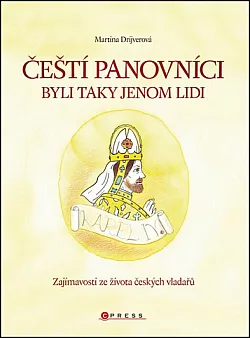 Čeští panovníci byli taky jenom lidi