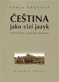 Čeština jako cizí jazyk: Vstupní kurs a základní gramatika