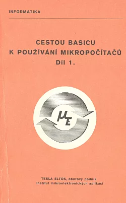 Cestou BASICu k používání mikropočítačů. Díl 1.