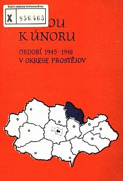 Cestou k Únoru: bibliografie období 1945-1948 v okrese Prostějov