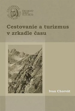 Cestovanie a turizmus v zrkadle času