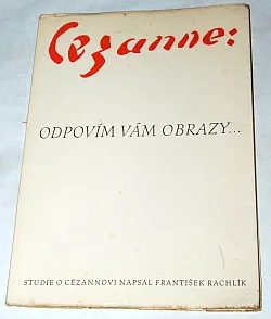 Cézanne: Odpovím vám obrazy...