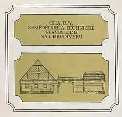 Chalupy, zemědělské a technické stavby lidu na Chrudimsku