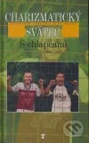 Charizmatický svätec - S chlapcami