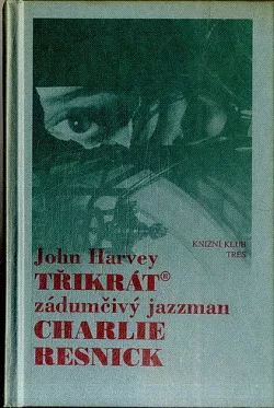 Třikrát zádumčivý jazzman Charlie Resnick