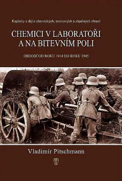 Chemici v laboratoři a na bitevním poli: Období od roku 1914 do roku 1945