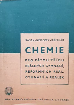 Chemie pro pátou třídu realných gymnasií, reformních reál. gymnasií a reálek
