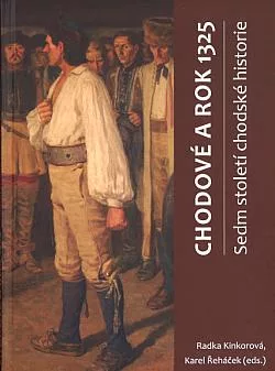 Chodové a rok 1325: sedm století chodské historie