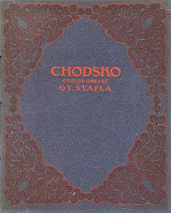 Chodsko - cyklus obrazů Otokara Štáfla