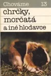 Chováme chrčky, morčatá a iné hlodavce