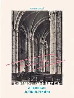 Chrám sv. Bartoloměje ve fotografii Jaromíra Funkeho
