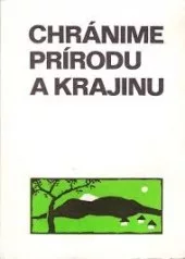 Chránime prírodu a krajinu