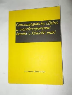 Chromatograficky čištěný a monokomponentní inzulín v klinické praxi