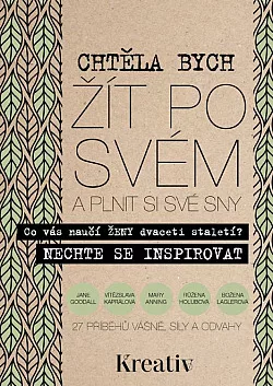 Chtěla bych žít po svém a plnit si své sny