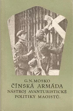 Čínská armáda - nástroj avanturistické politiky maoistů